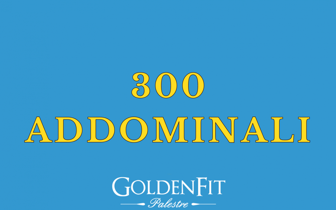 300 Addominali